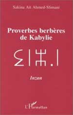 Proverbes berbères de Kabylie de Sakina Ait Ahmed Slimani ed L'Harmattan 2000