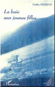 La Baie aux jeunes filles de Fatiha Nesrine, ed  L'Harmattan, 2000