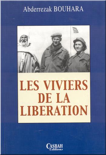 Les Viviers de la libération d'Abderrezak Bouhara,  Casbah Éditions, Alger, 2002