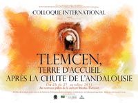 COLLOQUE INTERNATIONAL SUR 'TLEMCEN, TERRE D'ACCUEIL APRES LA CHUTE DE GRENADE'                                    Sur les traces de l'Andalou