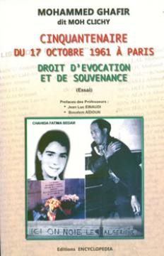 Moh Clichy raconte sa guerre                                    IL PUBLIE CINQUANTENAIRE DU 17 OCTOBRE À PARIS
