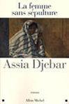 La Femme sans sépulture d’Assia Djebar (Paris, Albin Michel, 2002)