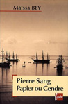 Pierre Sang Papier ou Cendre de Maïssa Bey (La Tour d’Aigues/Alger, Editions de l’Aube/Barzakh, 2008)