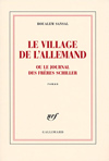 Le Village de l’Allemand ou le journal des frères Schiller de Boualem Sansal (Paris, Gallimard, 2008)