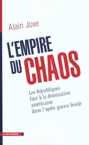 L'empire du chaos : les Républiques face à la domination américaine d'après-guerre froide,