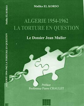 Algérie 1954 -1962 : la torture en question de Malika El Korso                                    Culture : les autres articles