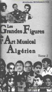 Les Grandes Figures de l'Art Musical Algérien (Essai) - Éditions Cristal Print, Alger, 2004