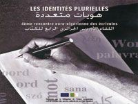 4e RENCONTRE EURO-ALGERIENNE DES ECRIVAINS                                    'Les identités plurielles' en débat