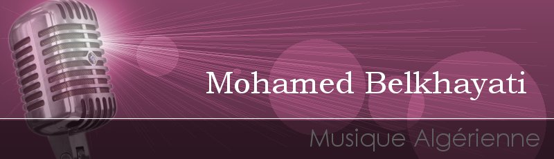 Chlef - Mohamed Belkhayati