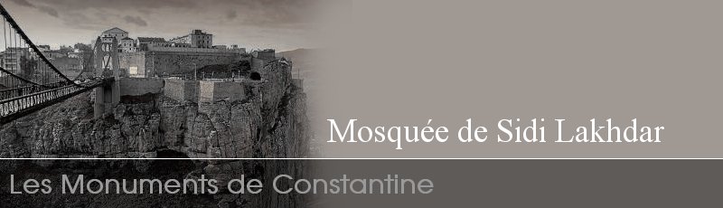Constantine - Mosquée de Sidi Lakhdar	(Commune de Constantine, Wilaya de Constantine)