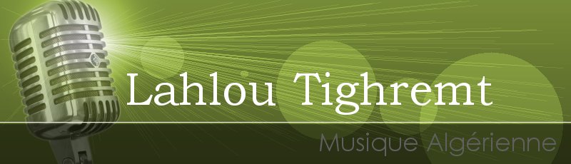 Algérie - Lahlou Tighremt
