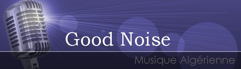 Algérie - Good Noise