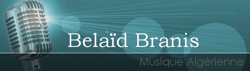 Béjaia - Belaïd Branis