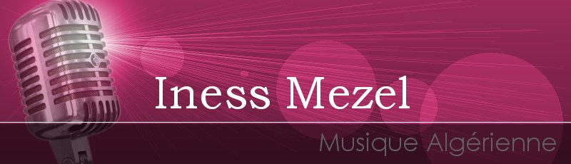 Algérie - Iness Mezel