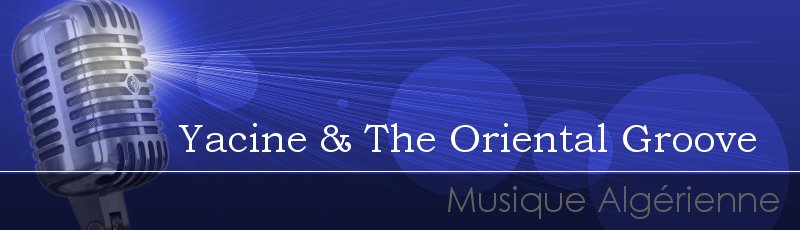 الجزائر العاصمة - Yacine & The Oriental Groove