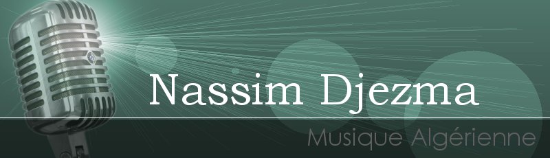 Algérie - Nassim Djezma