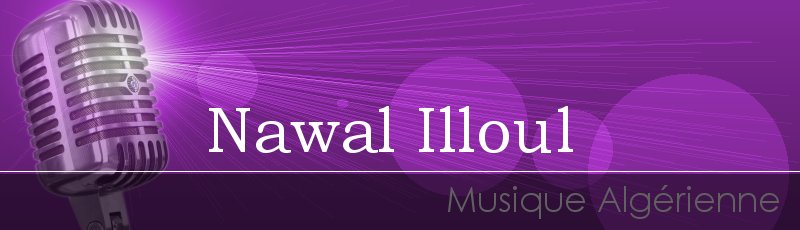 الجزائر - Nawal Illoul