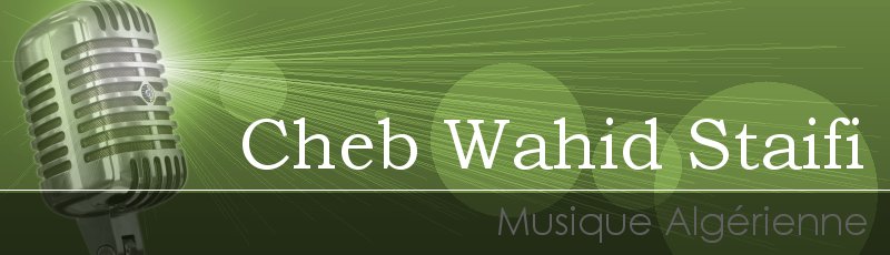 Setif - Cheb Wahid Staifi