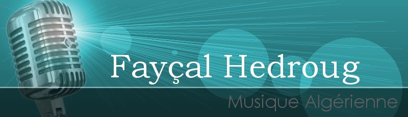 الجزائر العاصمة - Fayçal Hedroug
