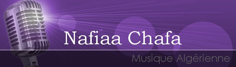 Algérie - Nafiaa Chafa