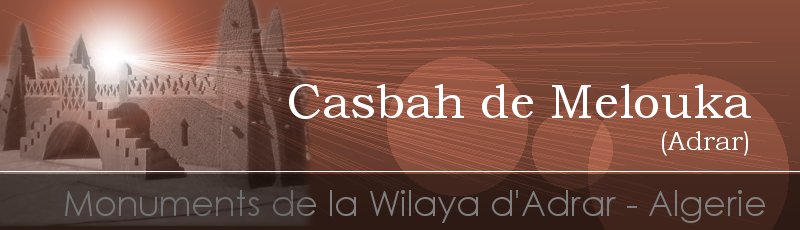 أدرار - Casbah de Melouka	(Commune de Ouled Ahmed Timmi, Wilaya d'Adrar)