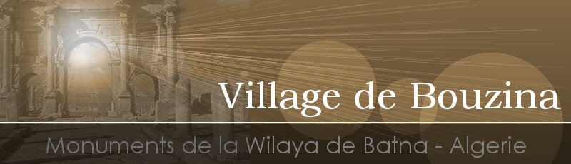 الجزائر - Village de Bouzina	(Commune de Bouzina, Wilaya de Batna)