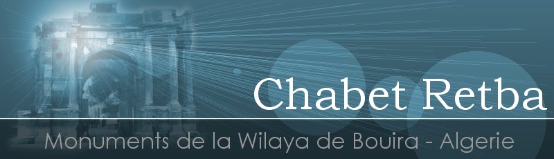 Tébéssa - Chabet Retba	(Commune de Cheria, Wilaya de Tébessa)