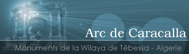 تبسة - Arc de Caracalla	(Commune de Tébessa, Wilaya de Tébessa)