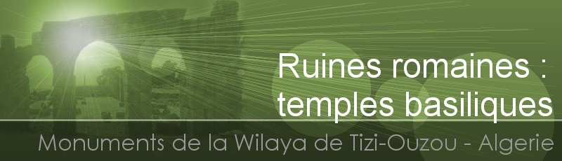 تيزي وزو - Ruines romaines, temples basiliques	(Commune de Tigzirt, Wilaya de Tizi Ouzou)