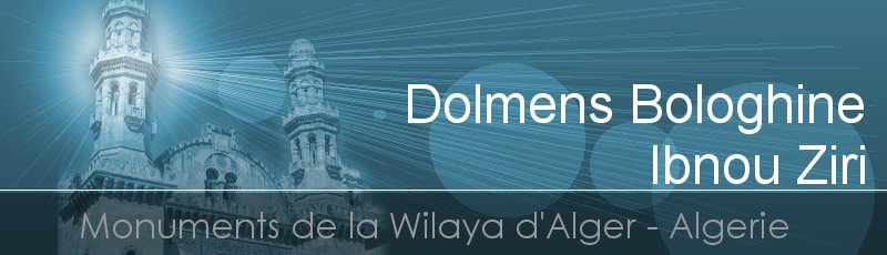 الجزائر العاصمة - Dolmens Bologhine Ibnou Ziri