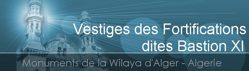 Alger - Vestiges des Fortifications dites Bastion XI