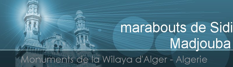 Alger - Marabouts de Sidi Madjouba