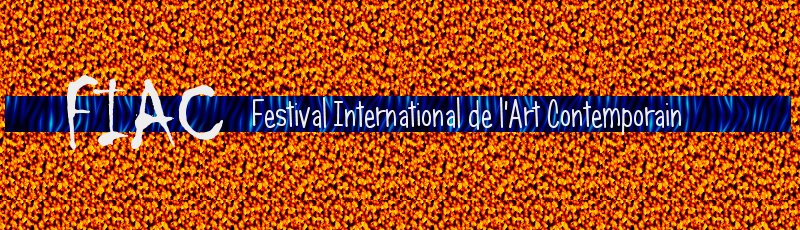  - FIAC : Festival International de l'Art Contemporain