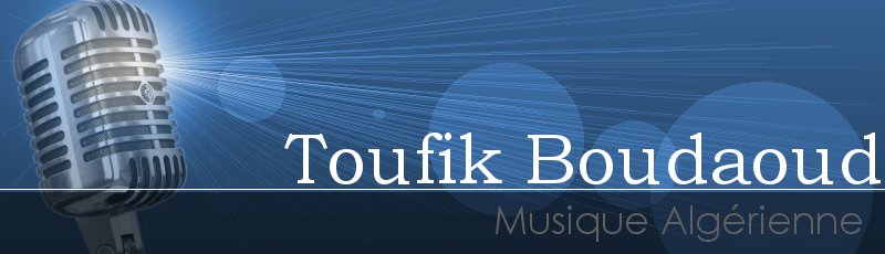 الجزائر العاصمة - Toufik Boudaoud