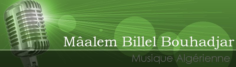 Ain-Temouchent - Mâalem Billel Bouhadjar