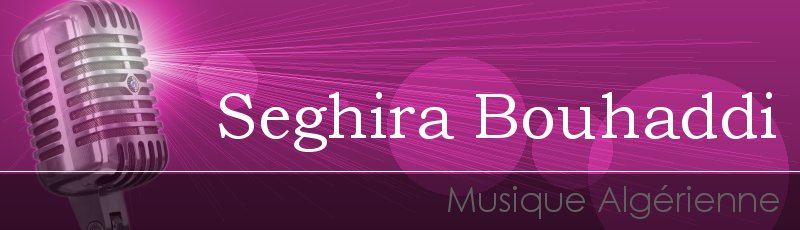 الجزائر العاصمة - Seghira Bouhaddi