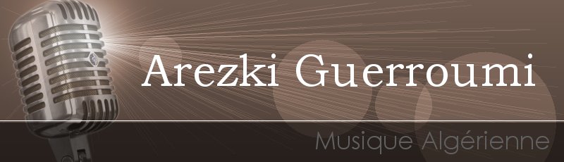 تيزي وزو - Arezki Guerroumi