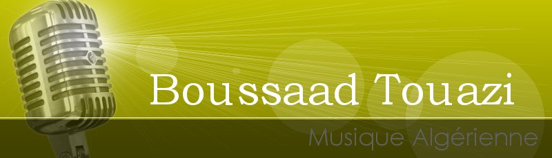الجزائر العاصمة - Boussaad Touazi