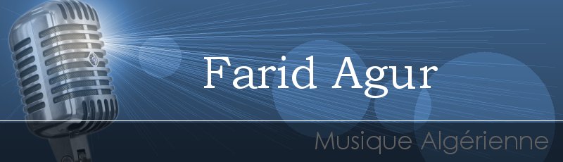 Algérie - Farid Agur