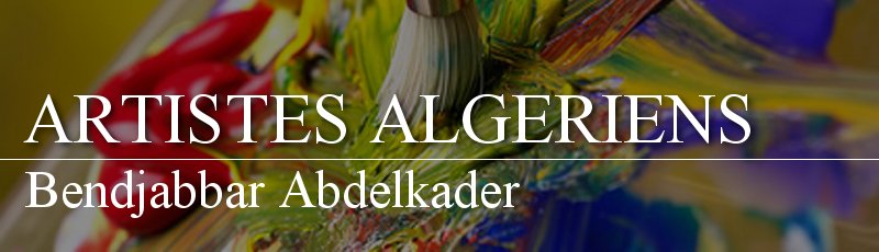 Algérie - Bendjabbar Abdelkader