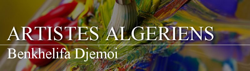 الجزائر العاصمة - Benkhelifa Djemoi