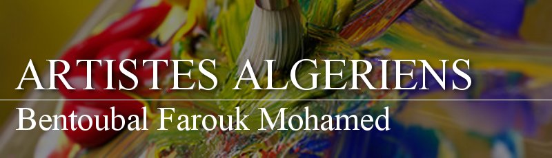 Algérie - Bentoubal Farouk Mohamed