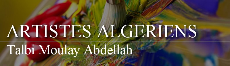 Algérie - Talbi Moulay Abdellah