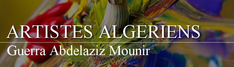 Algérie - Guerra Abdelaziz Mounir
