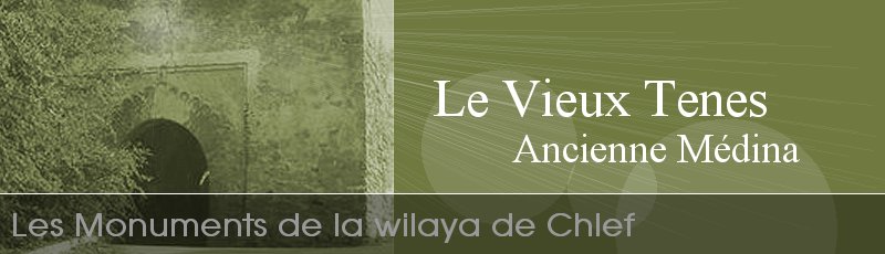 الشلف - Vieux Tenes : ancienne Médina ou vieille casbah	(Commune de Tenes, Wilaya de Chlef)