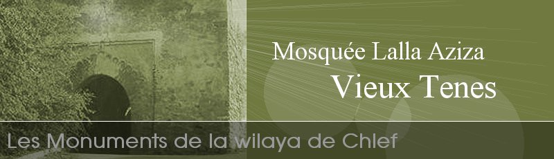 الجزائر - Mosquée Lalla Aziza, Vieux Tenes	(Commune de Tenes, Wilaya de Chlef)