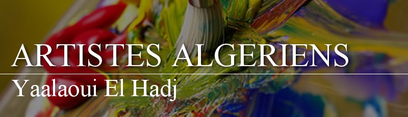 Algérie - Yaalaoui El Hadj