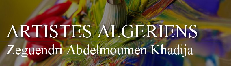 الجزائر العاصمة - Zeguendri Abdelmoumen Khadija
