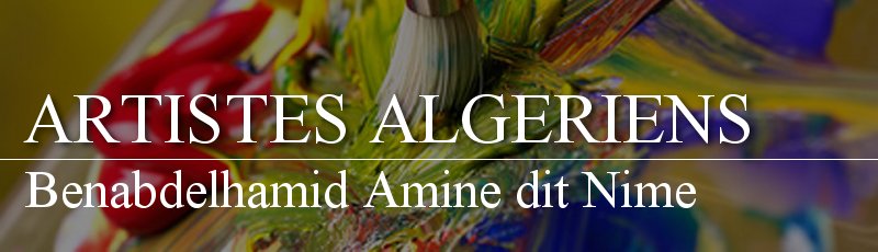 Algérie - Benabdelhamid Amine dit Nime