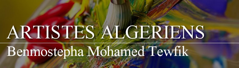 Algérie - Benmostepha Mohamed Tewfik